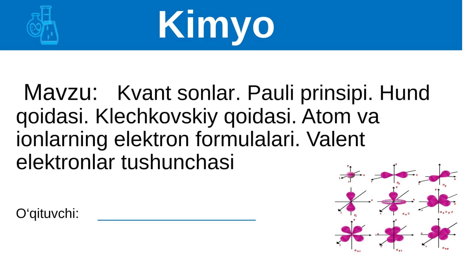 Kvant sonlar. Pauli prinsipi. Hund qoidasi. Klechkovskiy qoidasi. Atom va ionlarning elektron formulalari. Valent elektronlar tushunchasi.