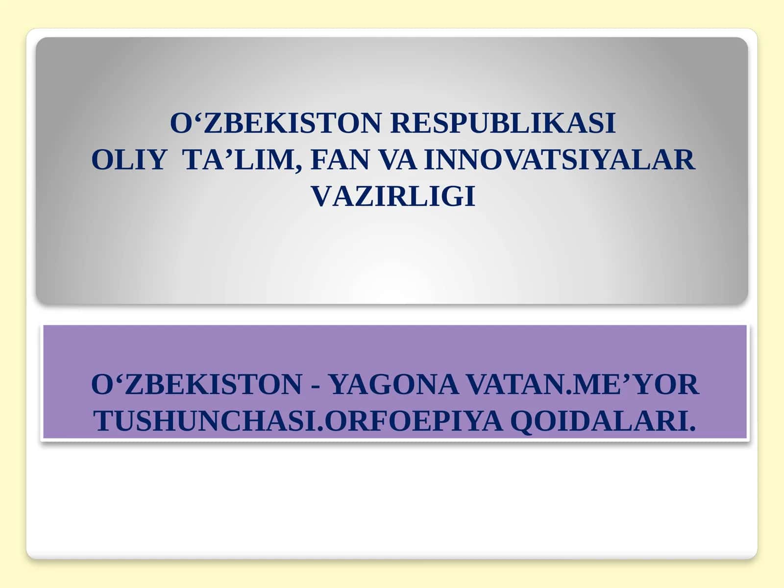 O‘ZBEKISTON- YAGONA VATAN.ME’YOR TUSHUNCHASI.ORFOEPIYA QOIDALARI