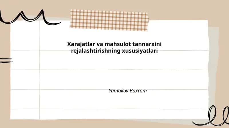 Xarajatlar va mahsulot tannarxini rejalashtirishning xususiyatlari