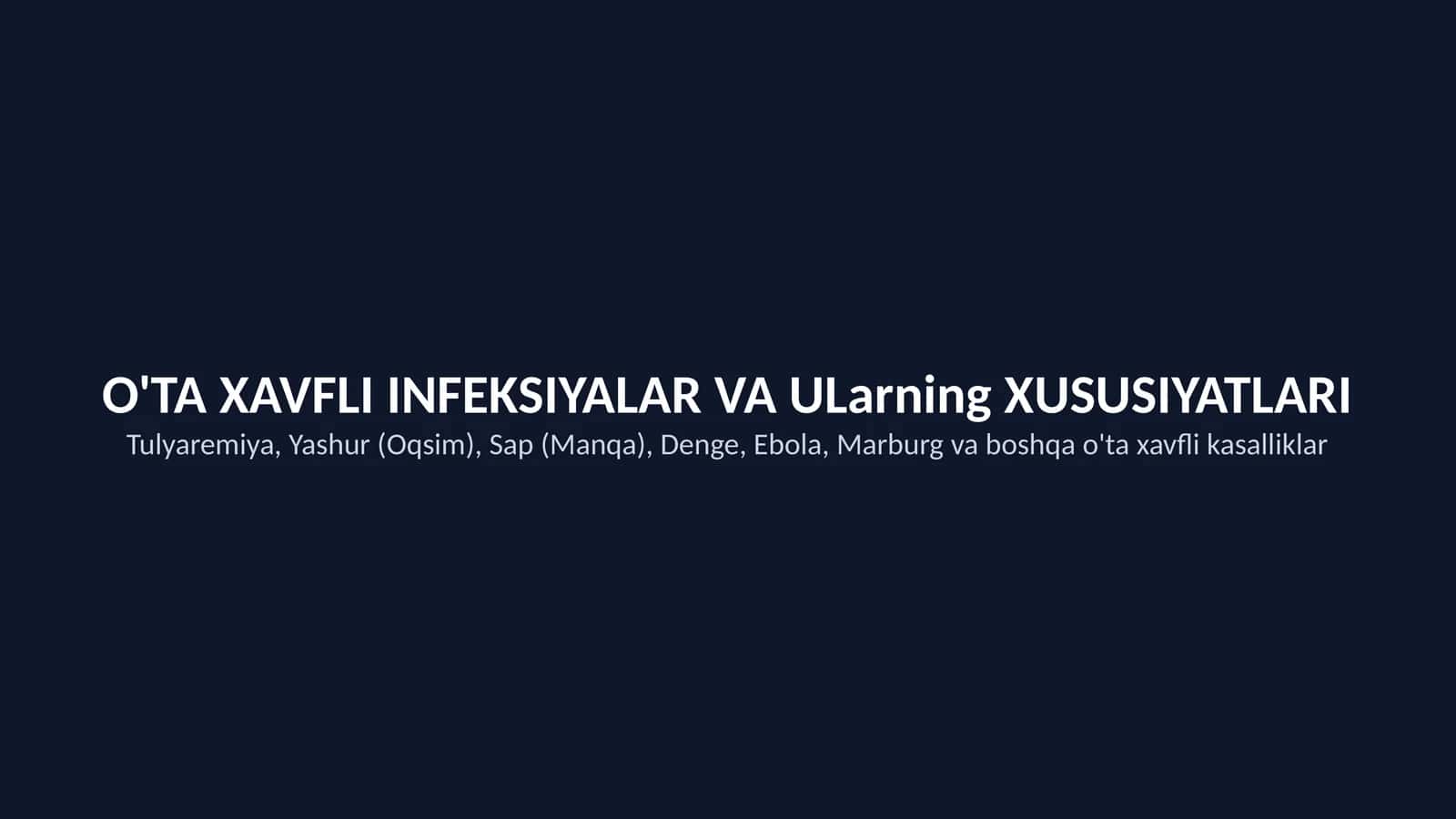 O'TA XAVFLI INFEKSIYALAR VA ULarning XUSUSIYATLARI