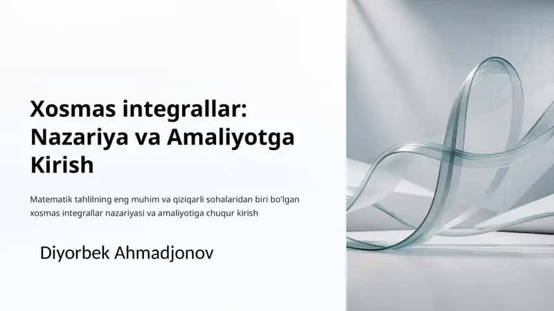 Xosmas integrallar: Nazariya va Amaliyotga Kirish
