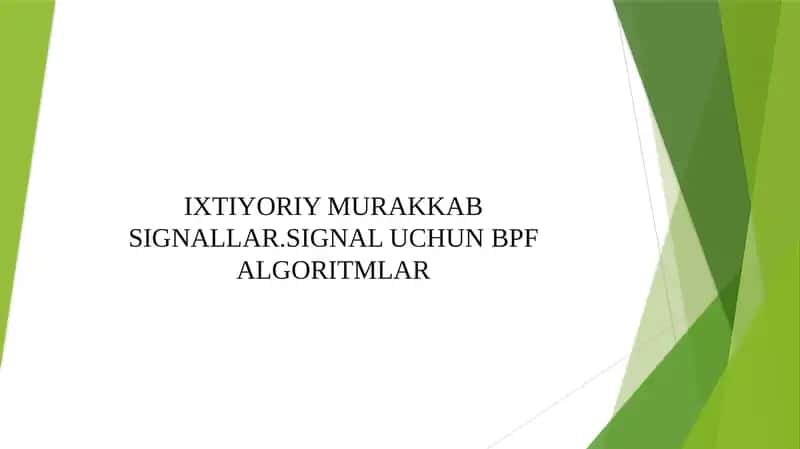 IXTIYORIY MURAKKAB SIGNALLAR.SIGNAL UCHUN BPF ALGORITMLAR