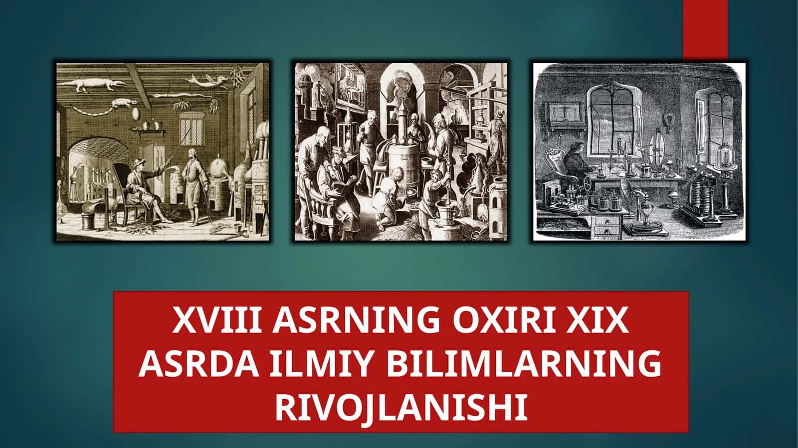 XVIII ASRNING OXIRI XIX ASRDA ILMIY BILIMLARNING RIVOJLANISHI