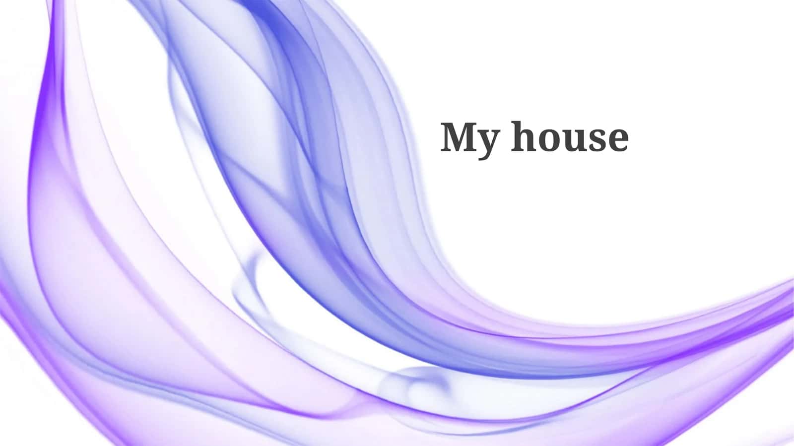 My house
