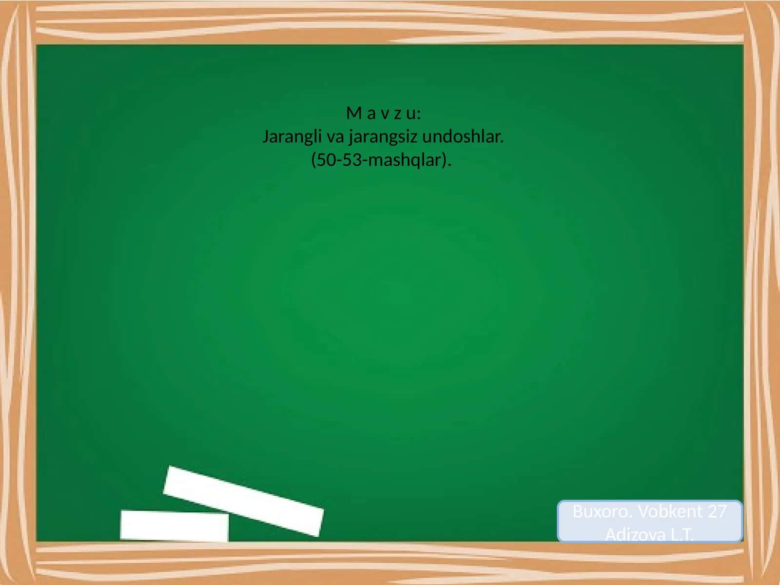 Jarangli va jarangsiz undoshlar (50-53-mashqlar)
