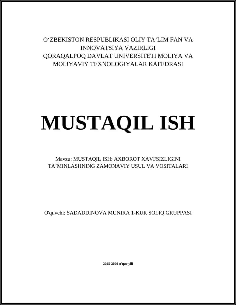 MUSTAQIL ISH: AXBOROT XAVFSIZLIGINI TAʼMINLASHNING ZAMONAVIY USUL VA VOSITALARI