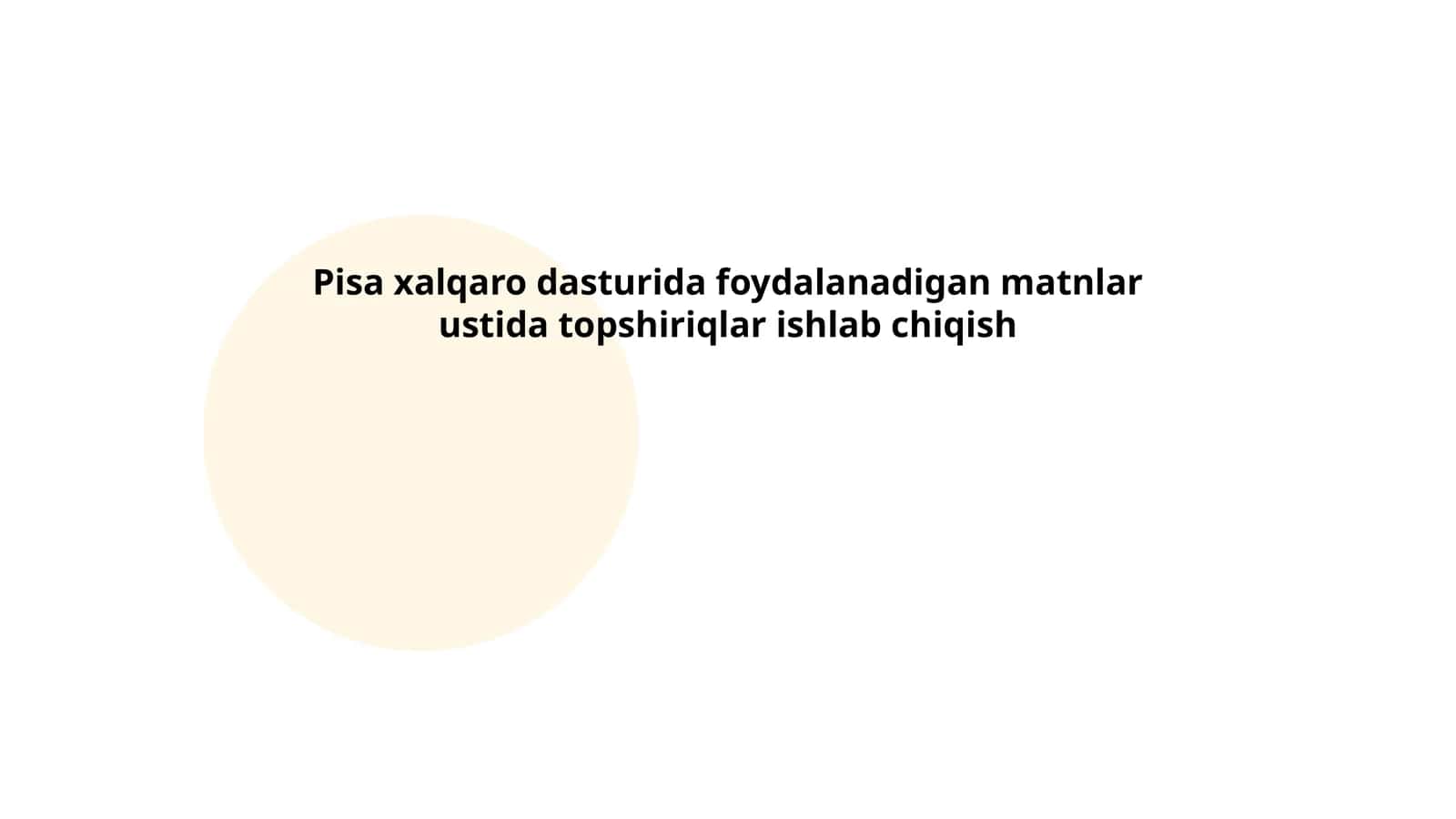Pisa xalqaro dasturida foydalanadigan matnlar ustida topshiriqlar ishlab chiqish