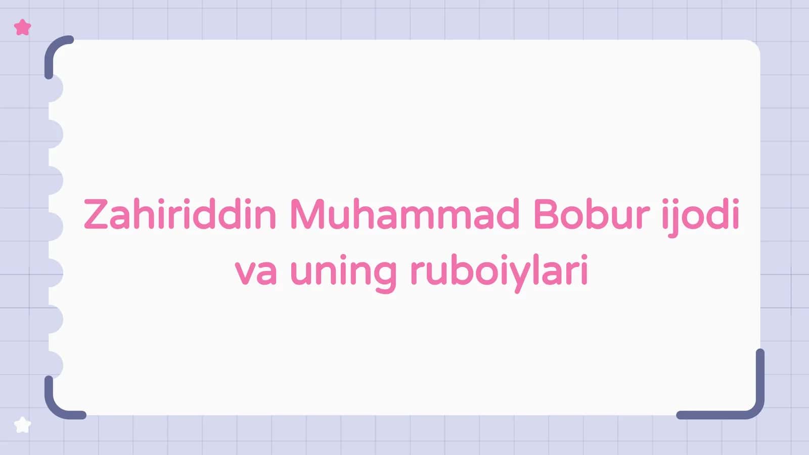 Zahiriddin Muhammad Bobur ijodi va uning ruboiylari