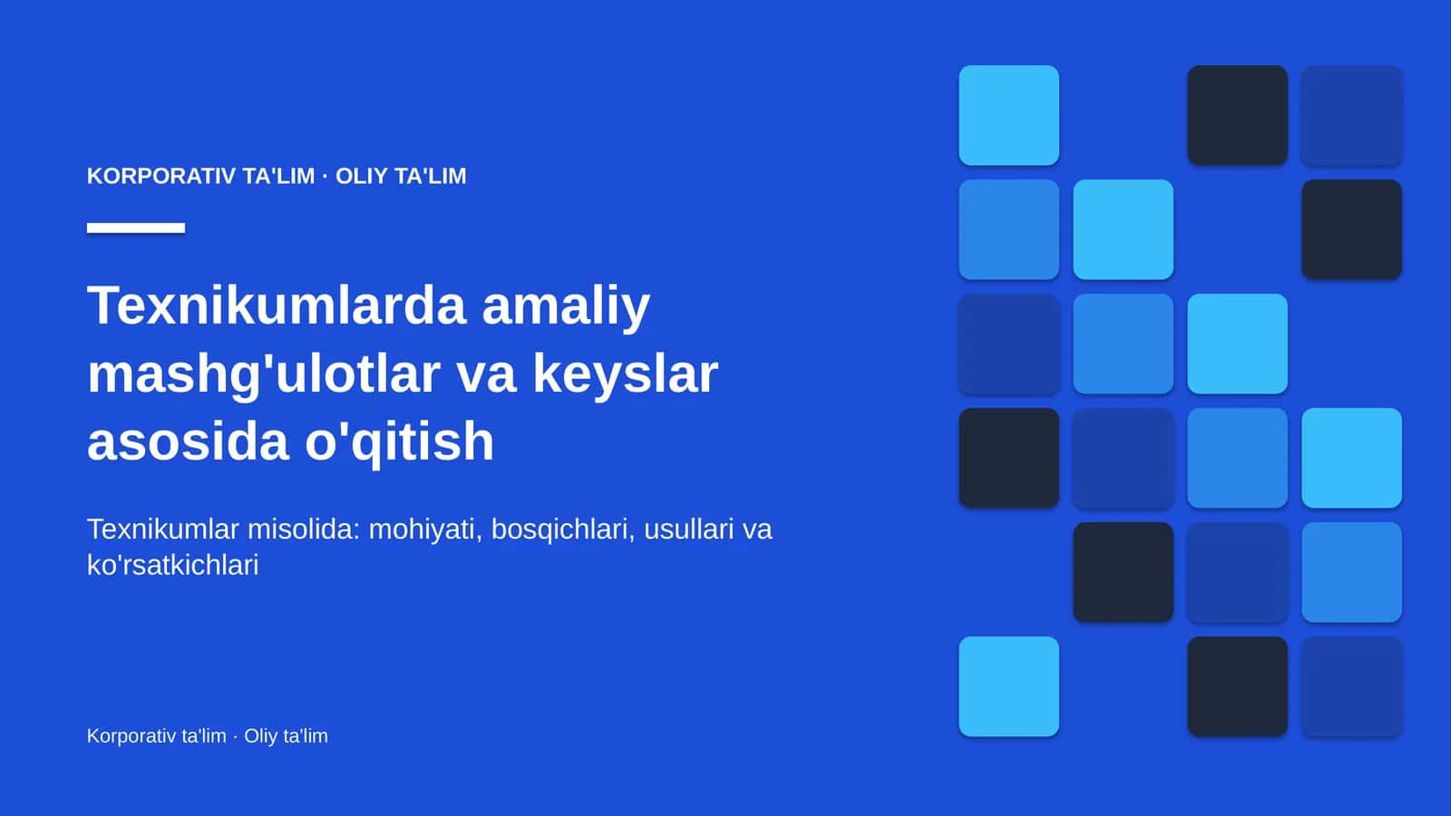 Texnikumlarda amaliy mashg'ulotlar va keyslar asosida o'qitish