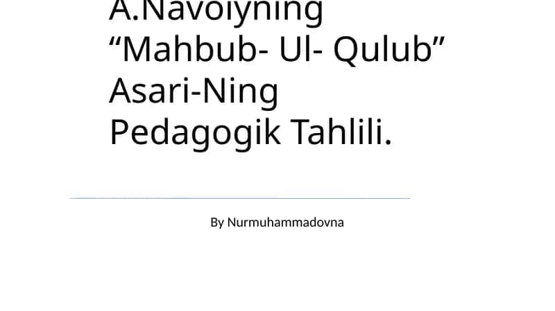 Navoiyning “Mahbub- Ul- Qulub” Asari-Ning Pedagogik Tahlili