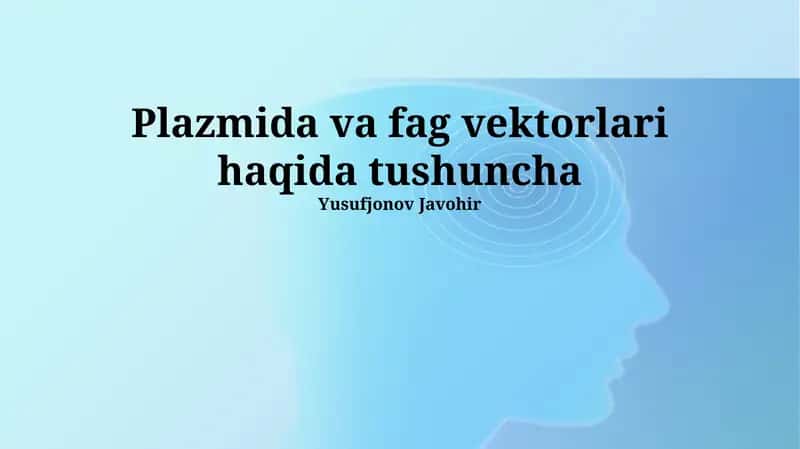 Plazmid va Fag Vektorlari haqida tushuncha