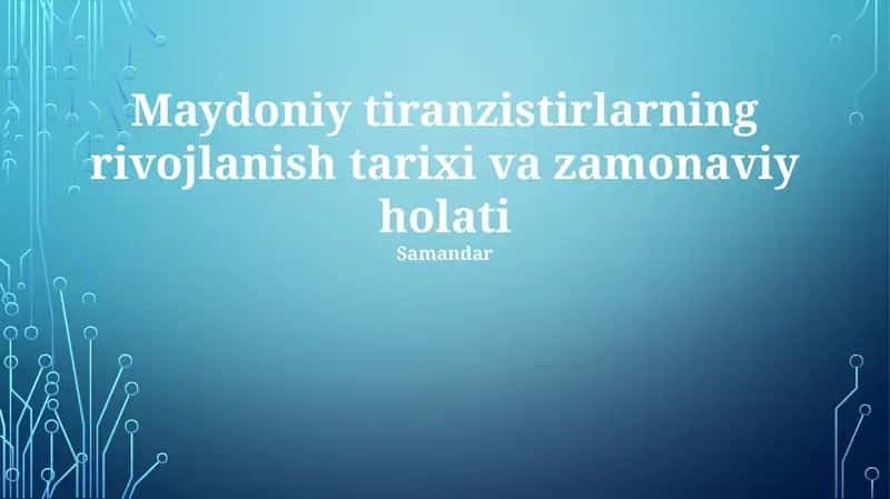 Maydoniy tiranzistirlarning rivojlanish tarixi va zamonaviy holati