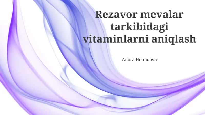 Rezavor mevalar tarkibidagi vitaminlarni aniqlash