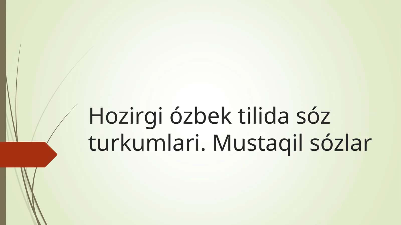 Hozirgi ózbek tilida sóz turkumlari. Mustaqil sózlar