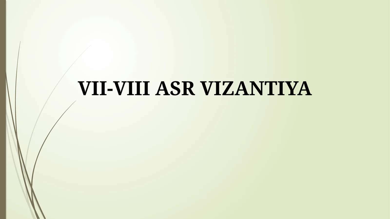 VII-VIII ASR VIZANTIYA