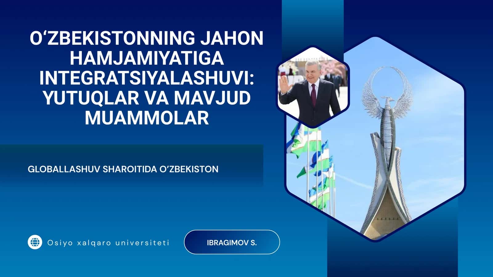 O‘zbekistonning jahon hamjamiyatiga integratsiyalashuvi: yutuqlar va mavjud muammolar