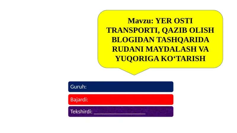 YER OSTI TRANSPORTI, QAZIB OLISH BLOGIDAN TASHQARIDA RUDANI MAYDALASH VA YUQORIGA KO‘TARISH