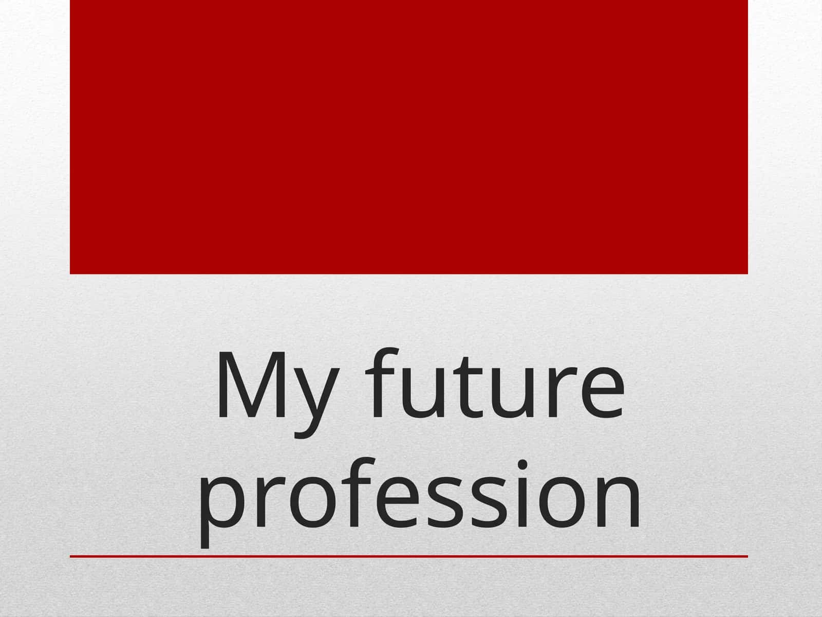 My future profession