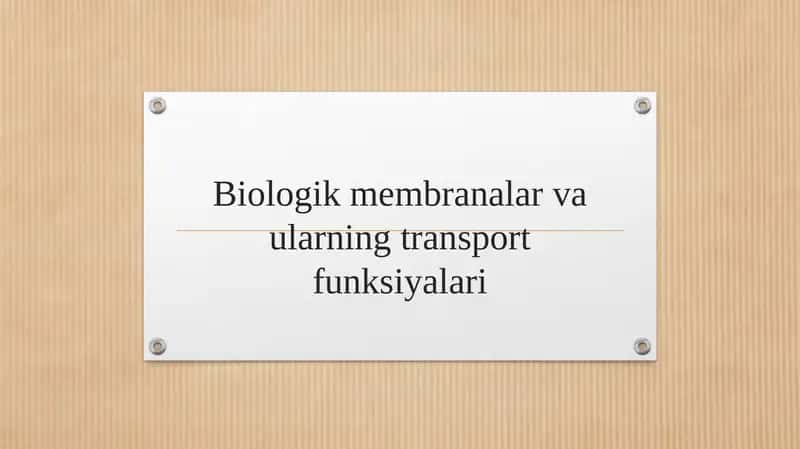 Biologik membranalar va ularning transport funksiyalari