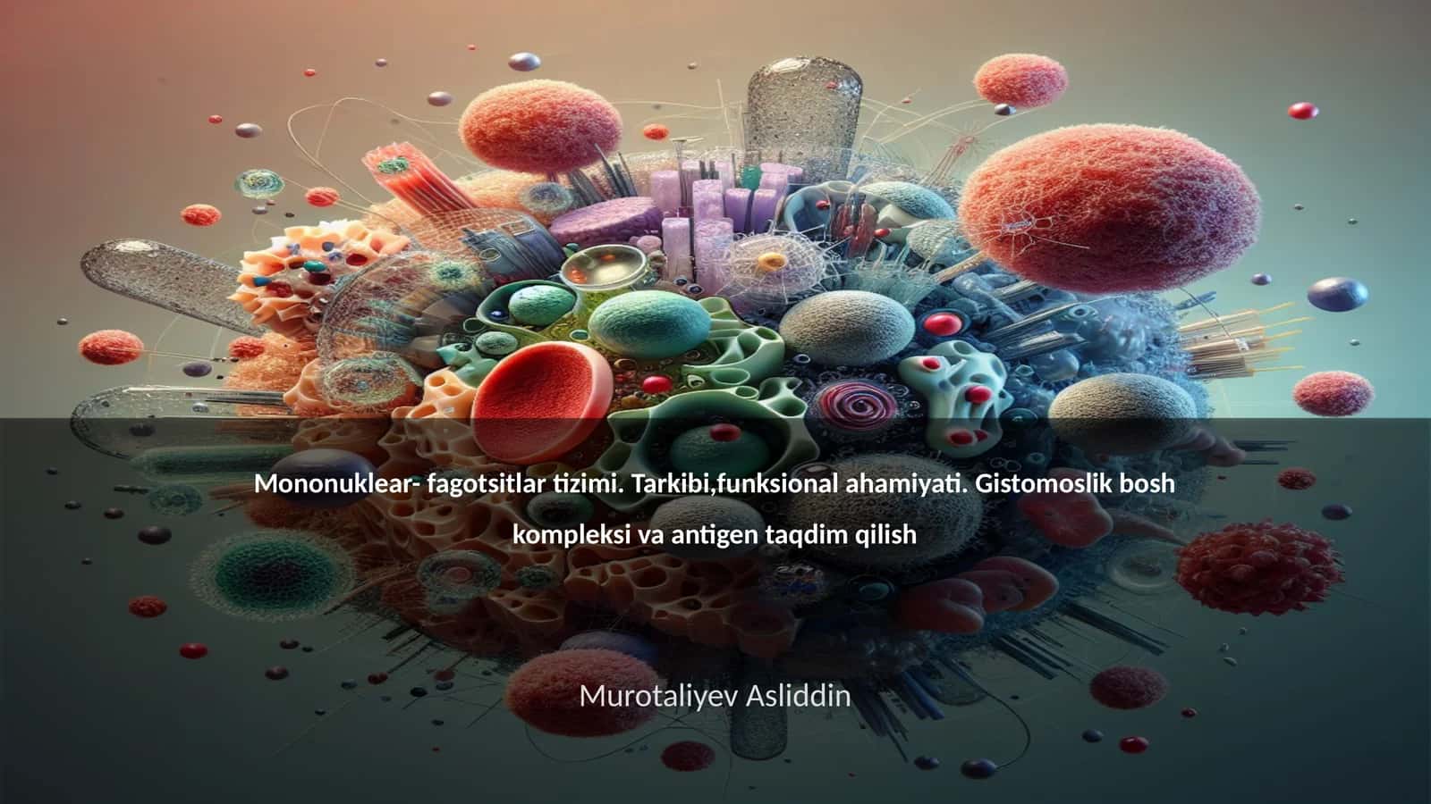 Mononuklear- fagotsitlar tizimi. Tarkibi,funksional ahamiyati. Gistomoslik bosh kompleksi va antigen taqdim qilish