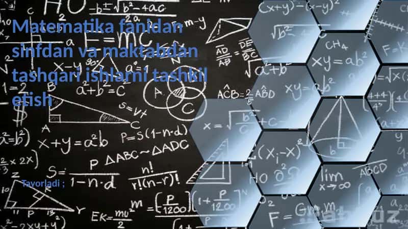 Matematika fanidan va maktabdan tashqari ishlarni tashkil qilish
