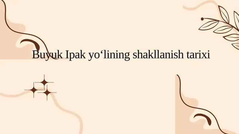 Buyuk Ipak yo‘lining shakllanishi tarixi
