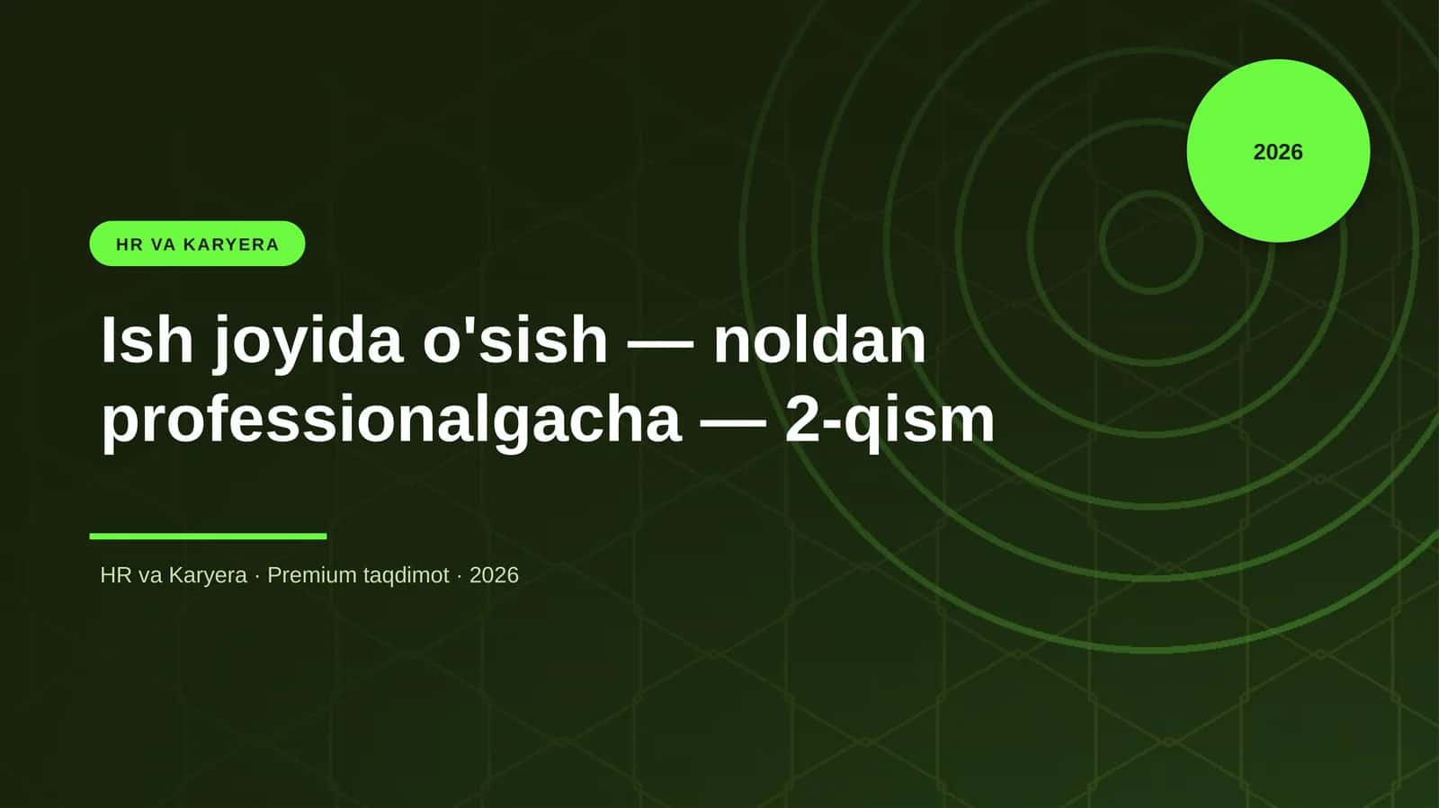 Ish joyida o'sish — noldan professionalgacha — 2-qism