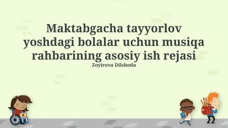 Maktabgacha tayyorlov yoshdagi bolalar uchun musiqa rahbarining asosiy ish rejasi