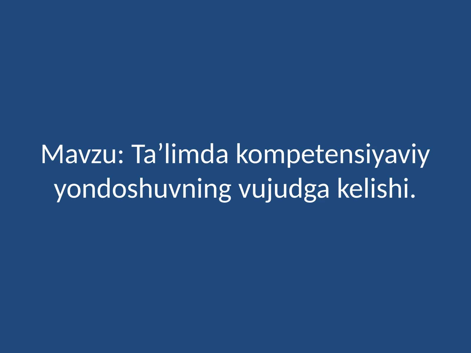 Ta’limdakompetensiyaviyyondoshuvningvujudgakelishi