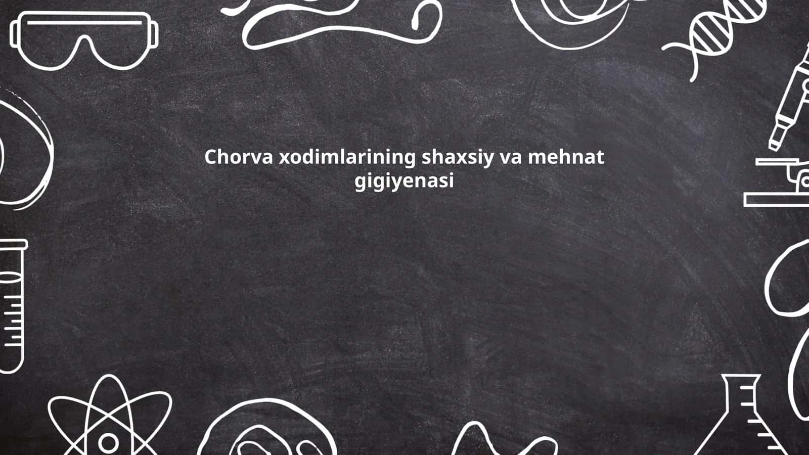 Chorva xodimlarining shaxsiy va mehnat gigiyenasi