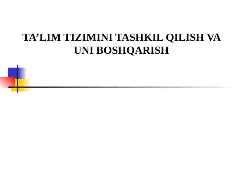TA’LIM TIZIMINI TASHKIL QILISH VA UNI BOSHQARISH