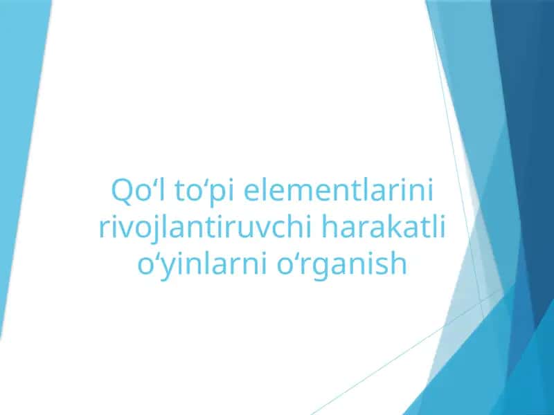 Qo‘l to‘pi elementlarini rivojlantiruvchi harakatli o‘yinlarni o‘rganish