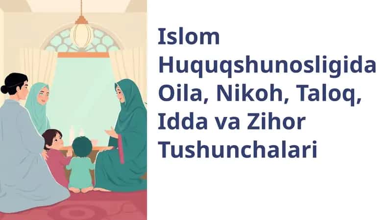 Islom Huquqshunosligida Oila, Nikoh, Taloq, Idda va Zihor Tushunchalari