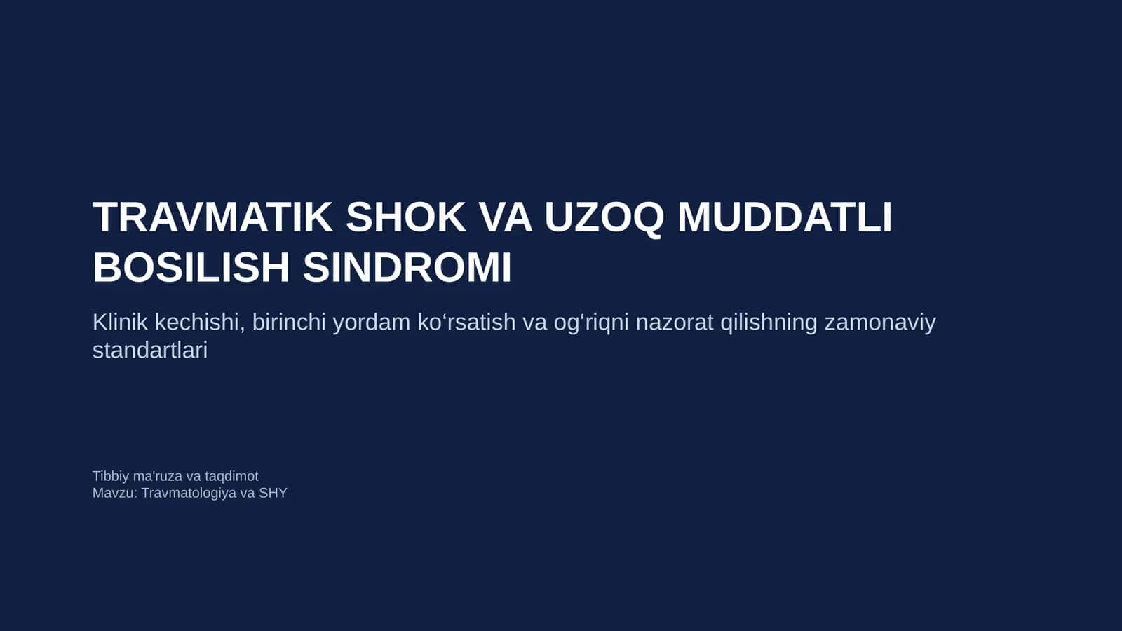TRAVMATIK SHOK VA UZOQ MUDDATLI BOSILISH SINDROMI