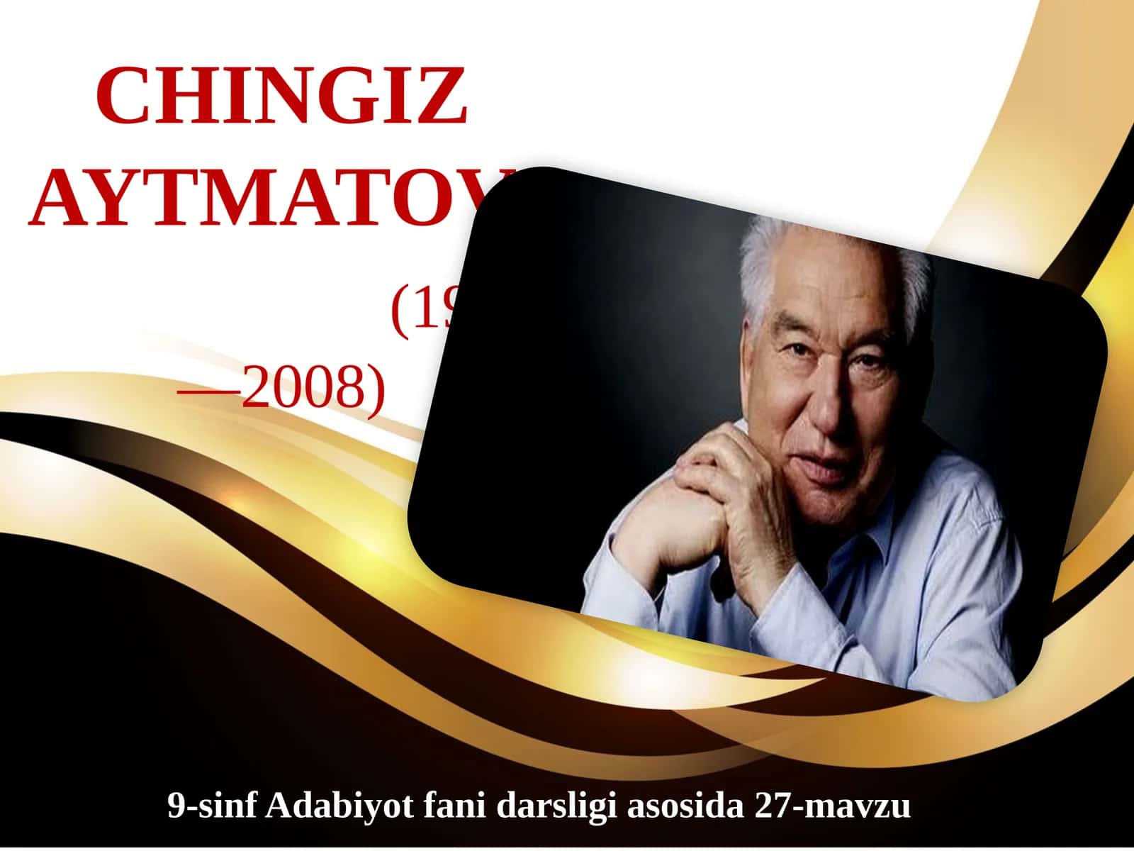 9-sinf Adabiyot fanidan Chingiz Aytmatov hayoti va ijodi dars ishlanma