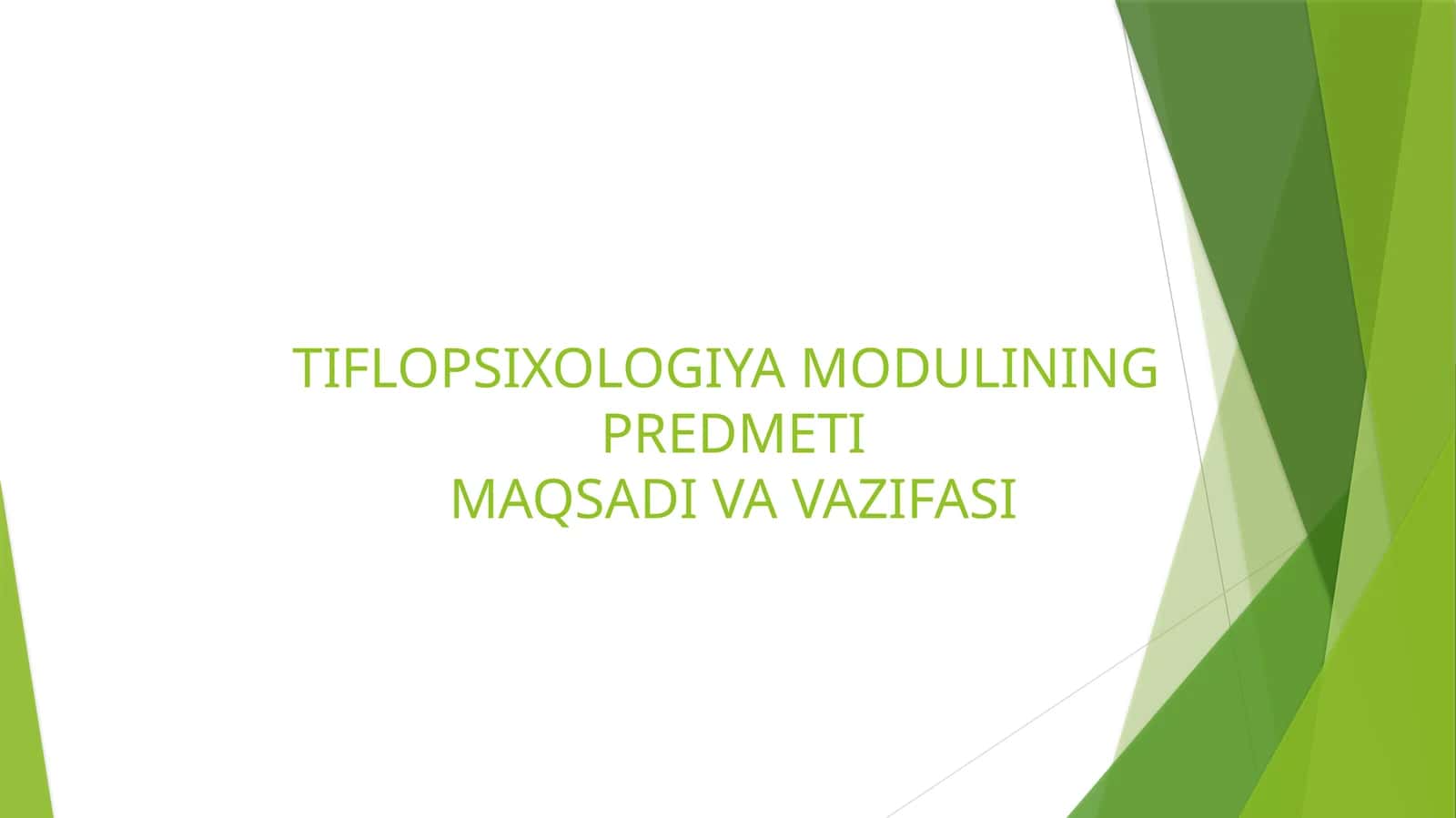 TIFLOPSIXOLOGIYA MODULINING PREDMETI MAQSADI VA VAZIFASI