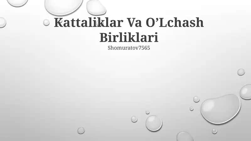 Kattaliklar Va O’Lchash Birliklari