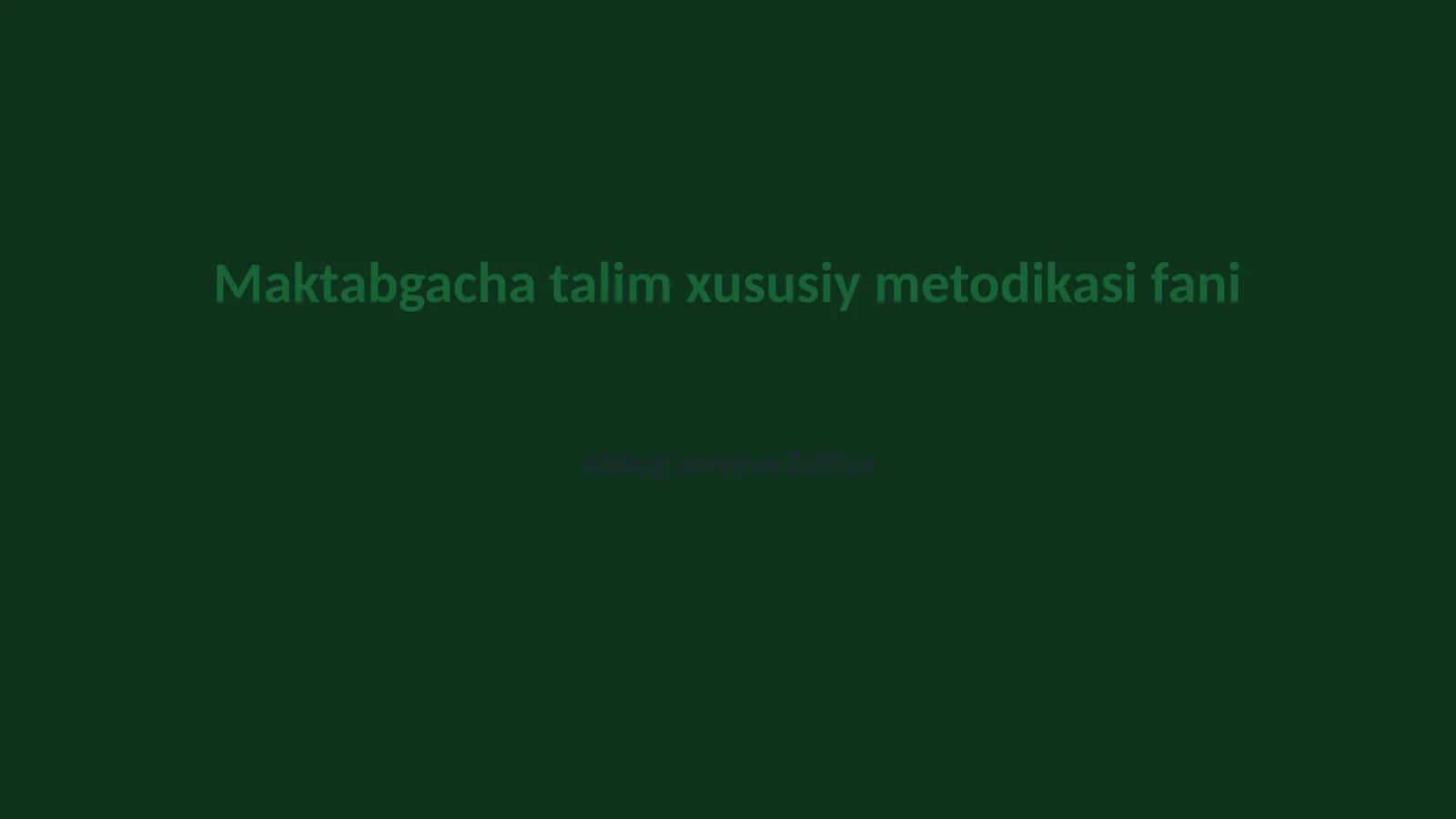 Maktabgacha talim xususiy metodikasi fani