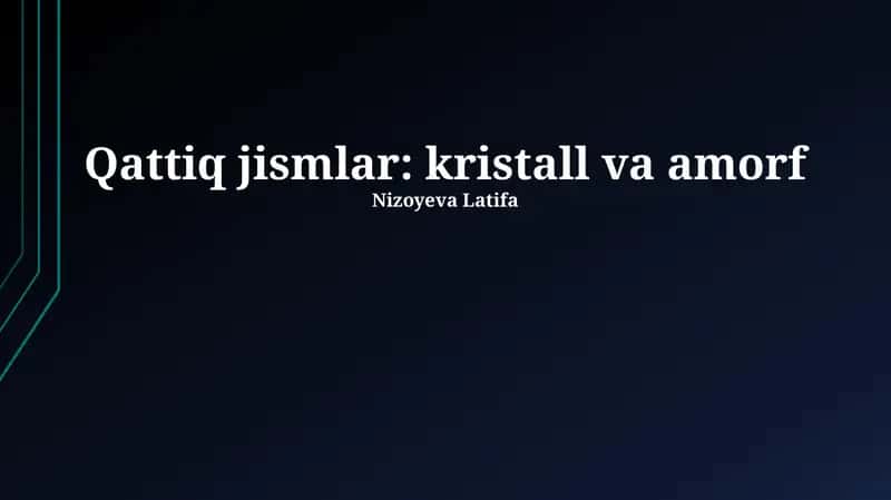 Qattiq jismlar: Kristall va Amorf