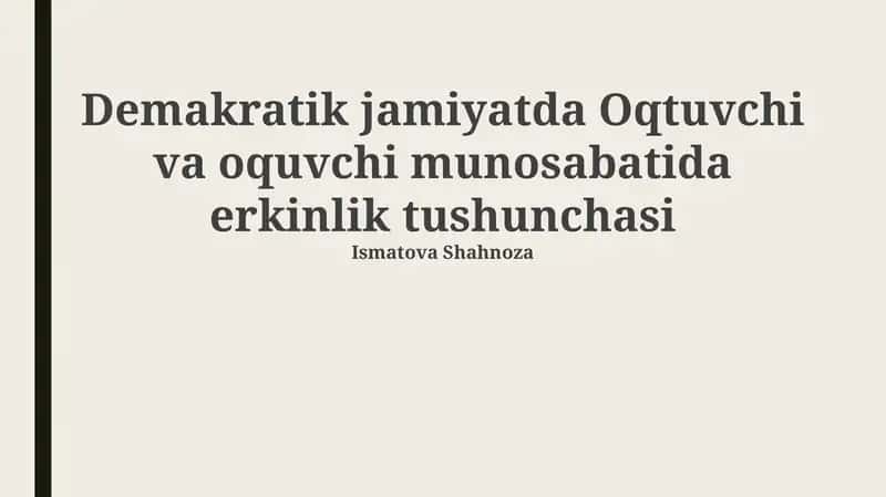 Demokratik jamiyatda O'qtuvchi va o'quvchi munosabatida erkinlik tushunchasi