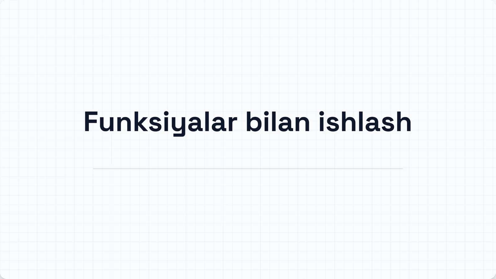 Funksiyalar bilan ishlash