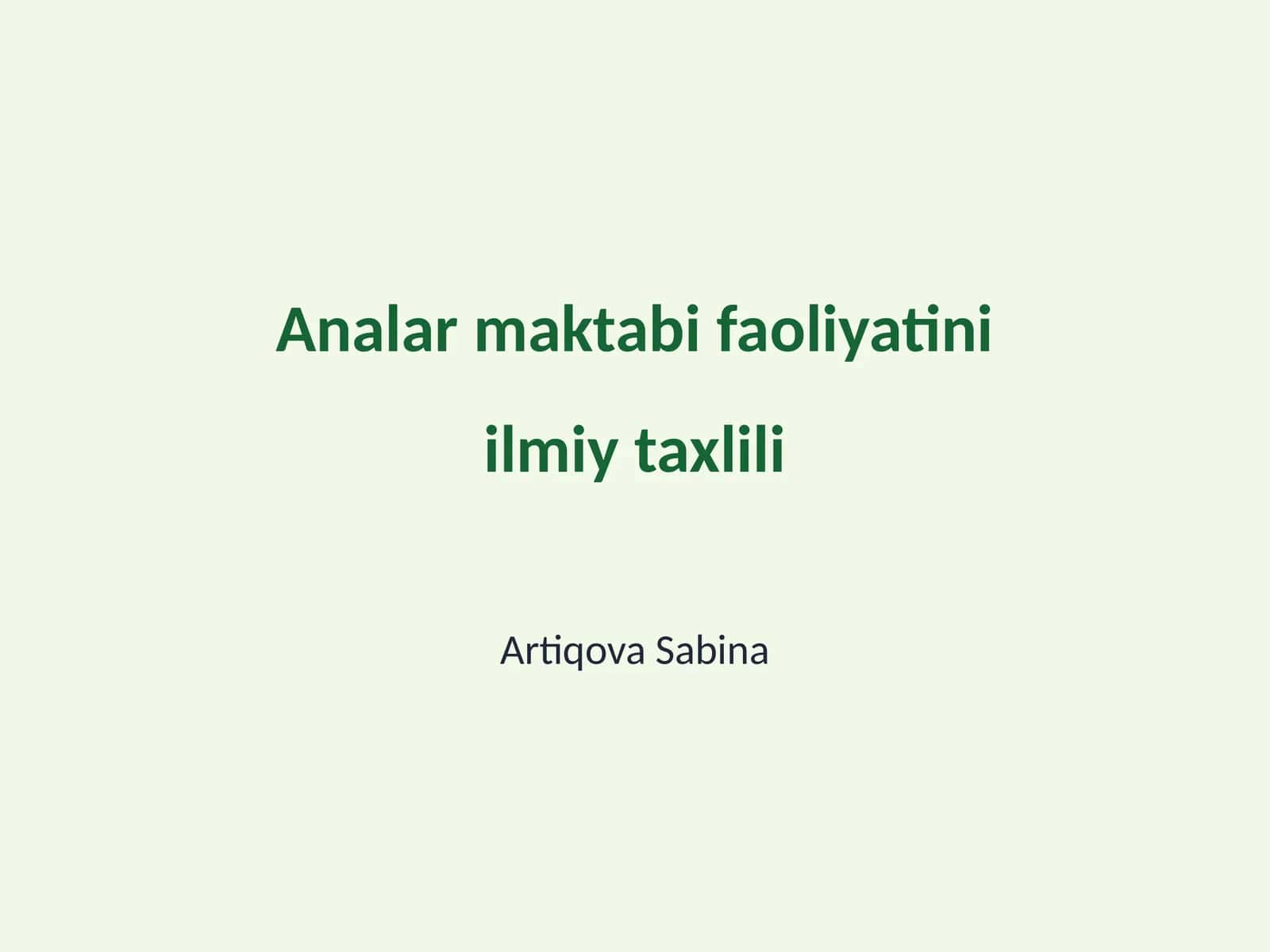 Analar maktabi faoliyatini ilmiy taxlili