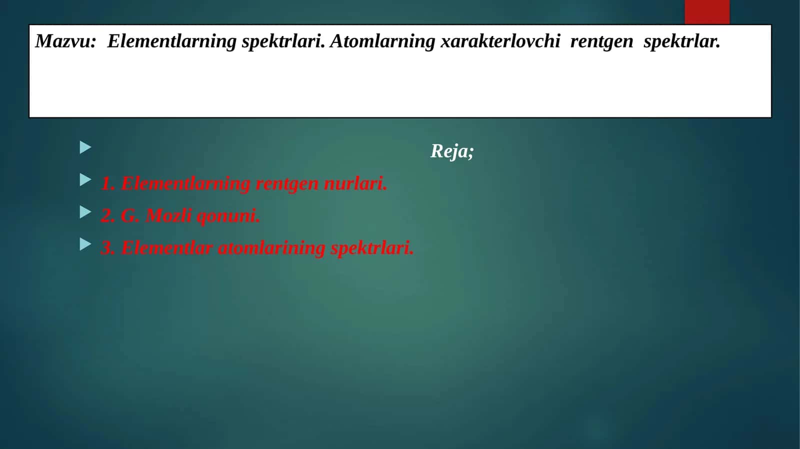 Mazvu: Elementlarning spektrlari. Atomlarning xarakterlovchi rentgen spektrlar