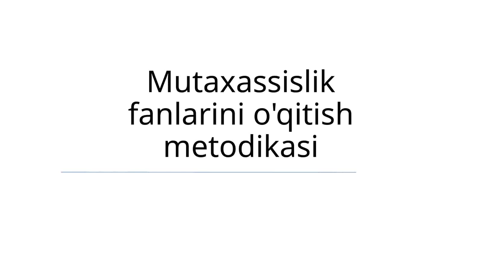 Mutaxassislik fanlarini o'qitish metodikasi