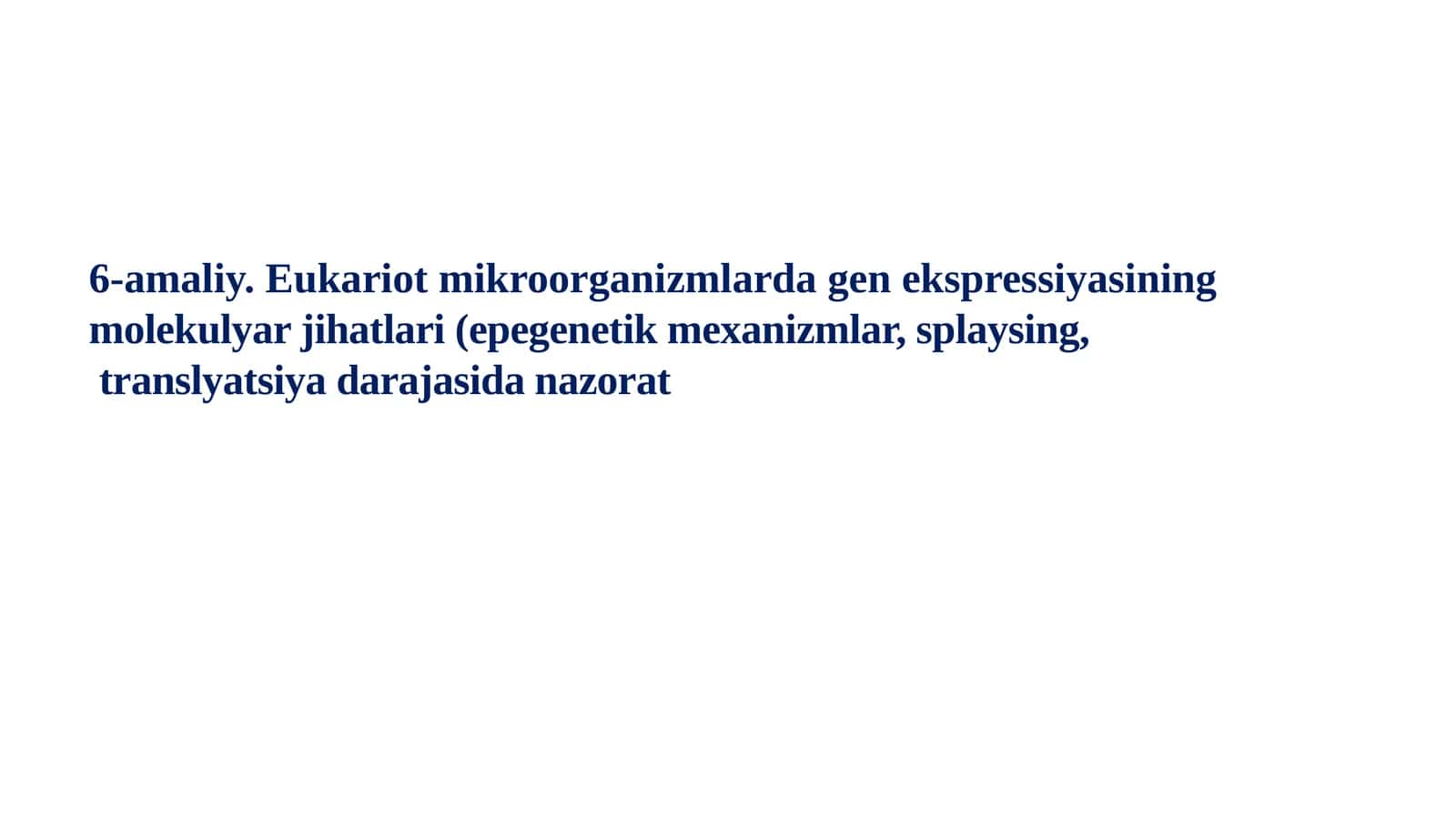 Eukariot mikroorganizmlarda gen ekspressiyasining molekulyar jihatlari (epegenetik mexanizmlar,sp