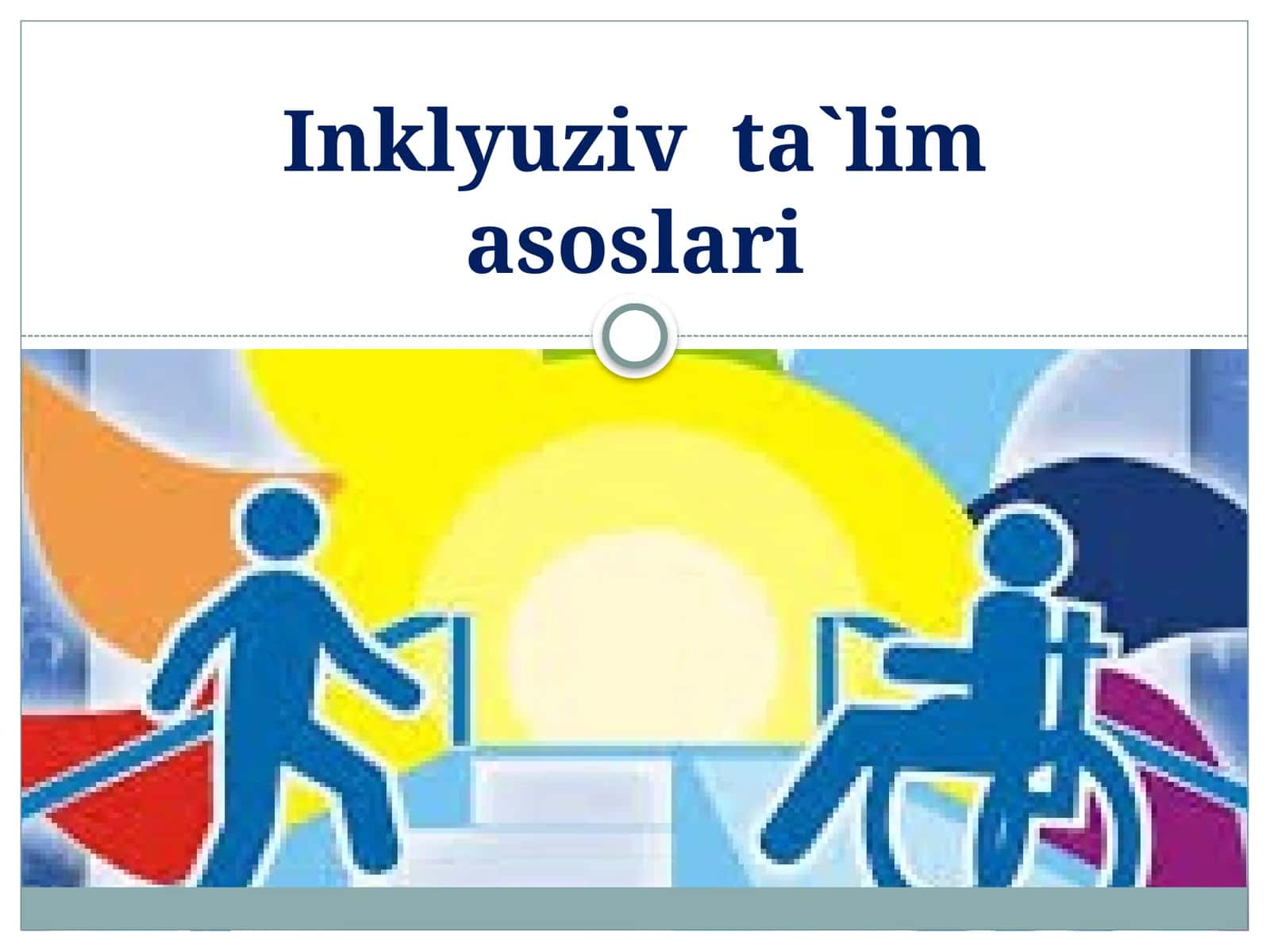 Inklyuziv ta`lim asoslari