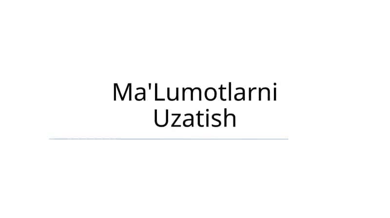 Ma'Lumotlarni Uzatish