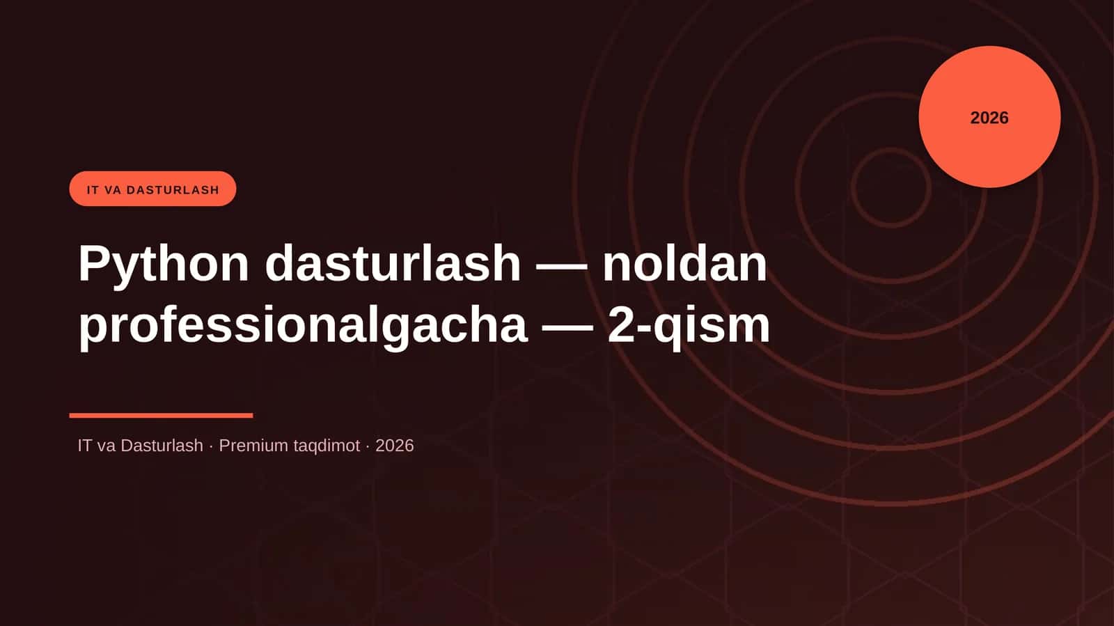 Python dasturlash — noldan professionalgacha — 2-qism