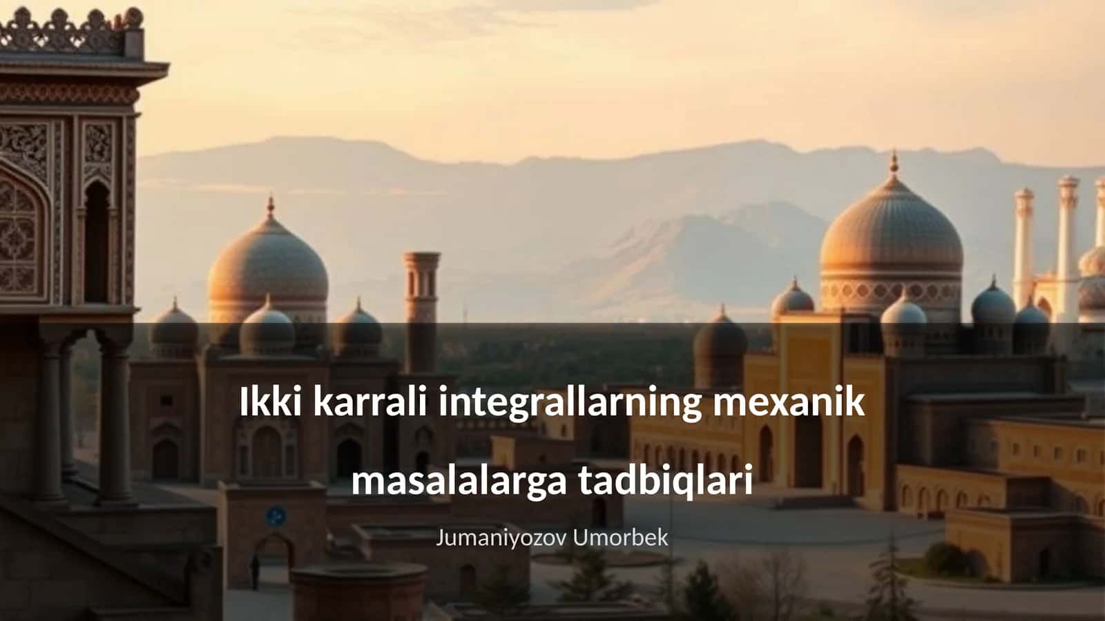 Ikki karrali integrallarning mexanik masalalarga tadbiqlari