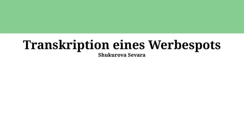 Transkription eines Werbespots
